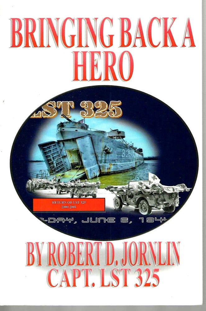 Item #7969 Bringing Back a Hero. Robert D. Ret. Cpt Jornlin.