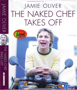 Item #8281 The Naked Chef Takes Off. Jamie Oliver
