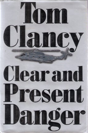 Item #8796 Clear and Present Danger (Jack Ryan #5). Tom Clancy