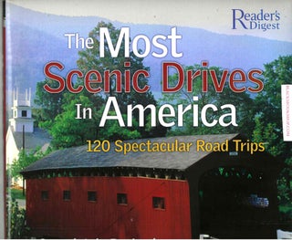 Item #8864 The Most Scenic Drives in America: 120 Spectacular Road Trips; 120 Spectacular Road...