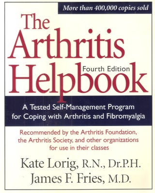 Item #9229 The Arthritis Helpbook. James F. Fries Kate Lorig