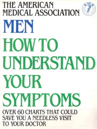 Item #9341 Men: How to Understand Your Symptoms; Over 60 Charts That Could Save You a Needless...