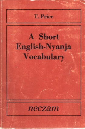 Item #9514 A Short English-Nyanja Vocabulary. Thomas Price