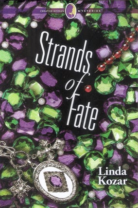 Item #9598 Strands of Fate (Creative Woman Mysteries #1). Linda Kozar