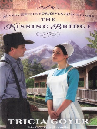 The Kissing Bridge (Seven Brides for Seven Bachelors #3); Seven Brides for Seven Bachelors Series